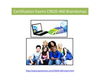 Certification Exams C9020-460 Braindumps.pdf