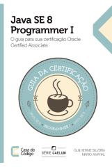 java-se-8-programmer-i-o-guia-para-sua-certificacao-oracle-certified-associate.pdf