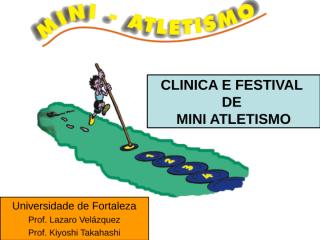 CLINICA_E_FESTIVAL_MINI_ATLETISMO_UNIFOR.ppt