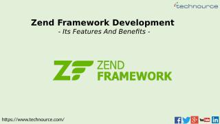Zend Framework Development – Its Features And Benefits.pptx