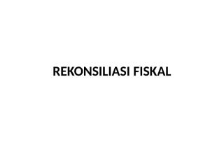REKONSILIASI FISKAL.pptx